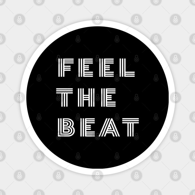 Feel The Beat Magnet by yayor